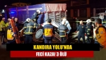 Kandıra Yolunda feci kaza! 3 ölü