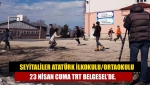 Seyitaliler Atatürk İlkokulu/Ortaokulu 23 Nisan Cuma TRT BELGESEL’de