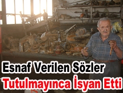 Esnaf Verilen sözler tutulmayınca isyan etti