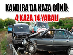 KANDIRADA KAZA GÜNÜ: 4 KAZA 14 YARALI