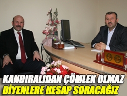 Kandıralıdan çömlek olmaz diyenlere hesap soracağız