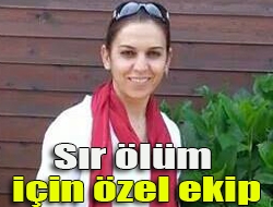 Sır ölüm için özel ekip