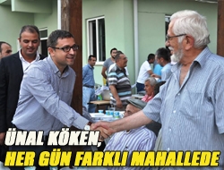 Ünal Köken, her gün farklı mahallede