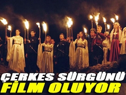 Çerkes sürgünü film oluyor