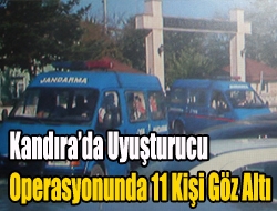 Kandırada uyuşturucu operasyonunda 11 kişi göz altı