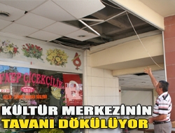 Kültür Merkezinin tavanı dökülüyor