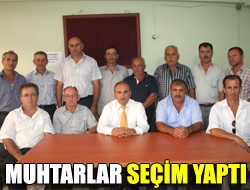 Muhtarlar seçim yaptı