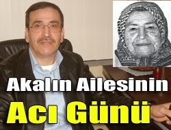 Akalın Ailesinin acı günü