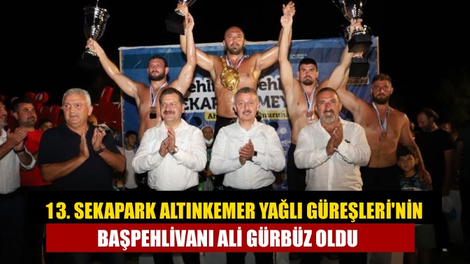 13. Sekapark Altınkemer Yağlı Güreşlerinin başpehlivanı Ali Gürbüz oldu