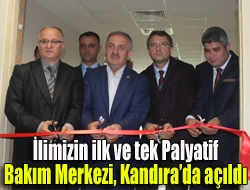 İlimizin ilk ve tek Palyatif Bakım Merkezi, Kandırada açıldı