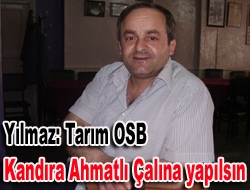 Yılmaz: Tarım OSB Kandıra Ahmatlı Çalına yapılsın