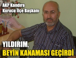 Yıldırım, beyin kanaması geçirdi