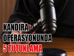 Kandıra Operasyonunda 5 Tutuklama