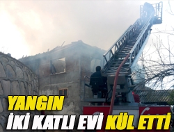 Yangın iki katlı evi kül etti