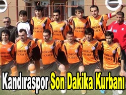 Kandıraspor son dakika kurbanı