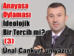 Anayasa Oylaması İdeolojik Bir Tercih mi? (3)