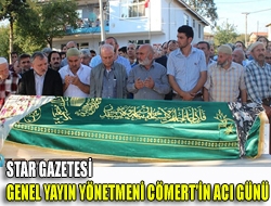 Star Gazetesi Genel Yayın Yönetmeni Cömert'in acı günü