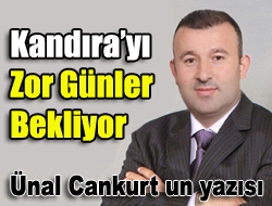 Kandırayı Zor Günler Bekliyor