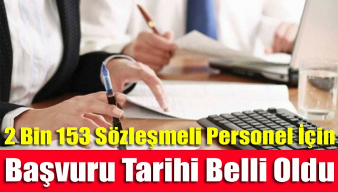 2 Bin 153 Sözleşmeli Personel İçin Başvuru Tarihi Belli Oldu