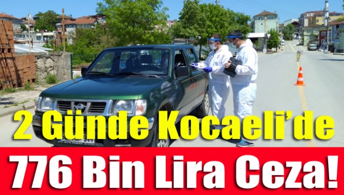 2 günde Kocaeli’de 776 bin lira ceza!