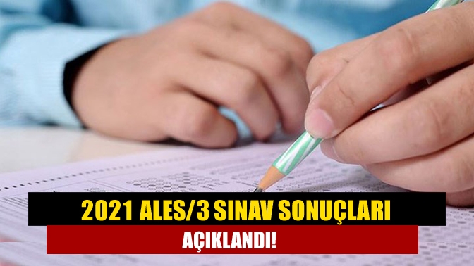 2021 ALES/3 sınav sonuçları açıklandı!