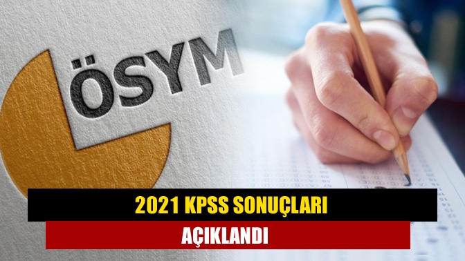 2021 KPSS sonuçları açıklandı