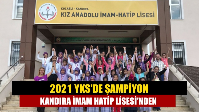 2021 YKSde Şampiyon Kandıra İmam Hatip Lisesinden