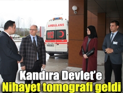 Kandıra Devlete nihayet tomografi geldi