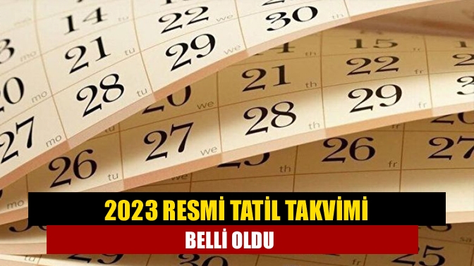 2023 resmi tatil takvimi belli oldu