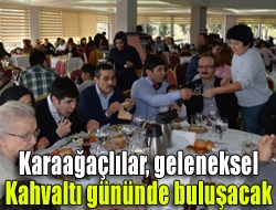 Karaağaçlılar, geleneksel kahvaltı gününde buluşacak