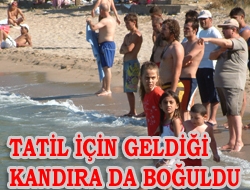 Tatil için geldiği Kandıra’da boğuldu