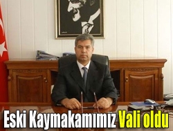 Eski kaymakamımız vali oldu