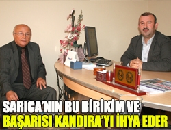 Sarıcanın bu birikim ve başarısı Kandırayı ihya eder