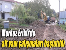 Merkez Eriklide alt yapı çalışmaları başlatıldı