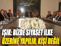 Işık: Bizde siyaset ilke üzerine yapılır, kişi değil