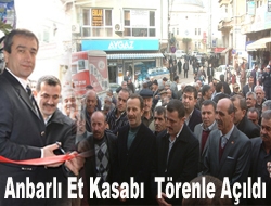 Anbarlı Et Kasabı Törenle Açıldı