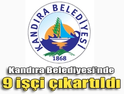 Kandıra Belediyesinde 9 işçi çıkartıldı