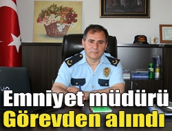 Emniyet müdürü görevden alındı