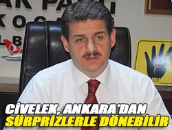Civelek, Ankaradan sürprizlerle dönebilir