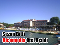 Sezon bitti Nicomedia otel açıldı