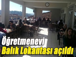 Öğretmenevi Balık Lokantası açıldı