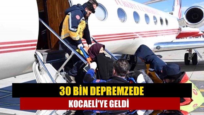 30 bin depremzede Kocaeliye geldi