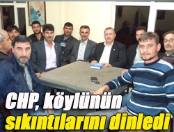 CHP, köylünün sıkıntılarını dinledi