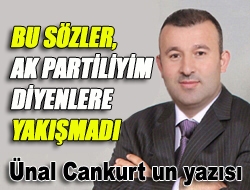 Bu sözler, Ak Partiliyim diyenlere yakışmadı