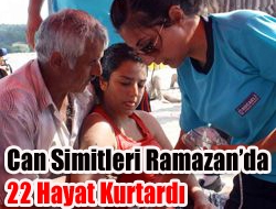 Can Simitleri Ramazan'da 22 Hayat Kurtardı