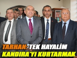 Tarhan: Tek hayalim Kandırayı kurtarmak