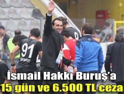 İsmail Hakkı Buruşa 15 gün ve 6.500 TL ceza