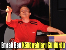 Emrah Ben Kandıralıları Güldürdü