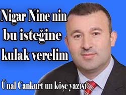 Nigar Nine'nin bu isteğine kulak verelim