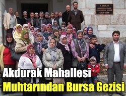 Akdurak Mahallesi muhtarından Bursa Gezisi